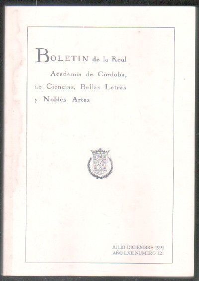 BOLETÍN DE LA REAL ACADEMIA DE CÓRDOBA, DE CIENCIAS, BELLAS LETRAS Y NOBLES ARTES. J-D 1991, Nº 121.