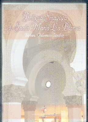 ANTIGUA SINAGOGA DE SANTA MARÍA LA BLANCA