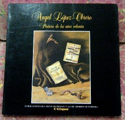 ANGEL LOPEZ OBRERO. - PINTURA DE LOS AÑOS OCHENTA.