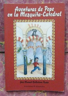 AVENTURAS DE PEPE EN LA MEZQUITA-CATEDRAL.