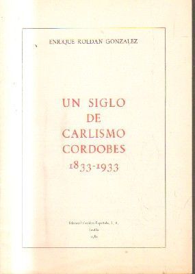 UN SIGLO DE CARLISMO CORDOBES.1833-1933.