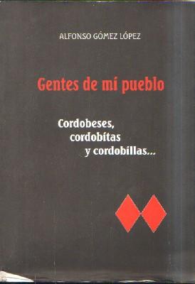 GENTES DE MI PUEBLO. CORDOBESES, CORDOBITAS Y CORDOBILLAS…
