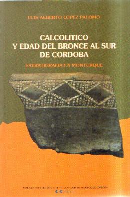 CALCOLITICO Y EDAD DEL BRONCE AL SUR DE CORDOBA. ESTRATIGRAFIA EN MONTURQUE
