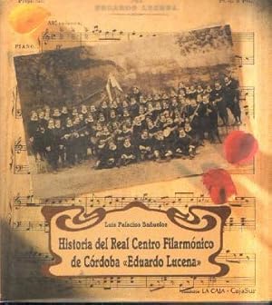HISTORIA DEL REAL CENTRO FILARMONICO DE CORDOBA "EDUARDO LUCENA"