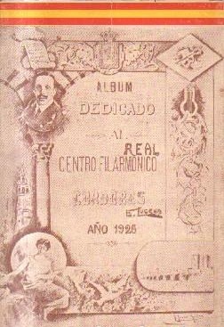 ALBUM DEDICADO AL REAL CENTRO FILARMONICO. AÑO 1926.