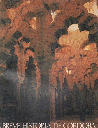 BREVE HISTORIA DE CORDOBA Y SUS MONUMENTOS