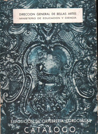 EXPOSICIÓN DE ORFEBRERIA CORDOBESA. CATALOGO