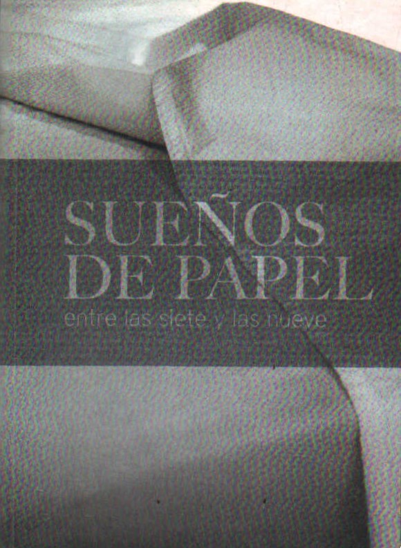 SUEÑOS DE PAPEL ENTRE LAS SIETE Y LAS NUEVE