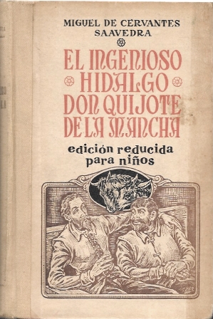 EL INGENIOSO HIDALGO DON QUIJOTE DE LA MANCHA, EDICIÓN REDUCIDA PARA NIÑOS