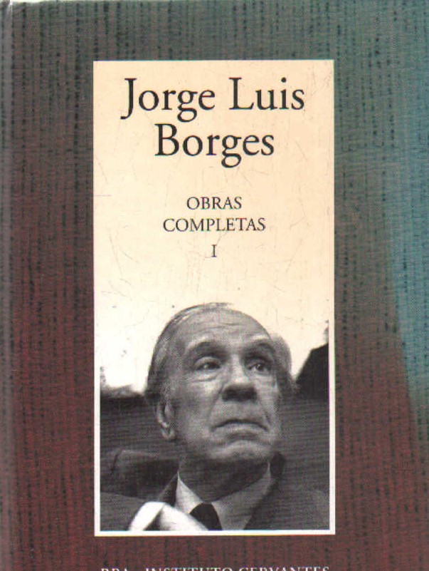 JORGE LUÍS BORGES, OBRAS COMPLETAS. TOMO I