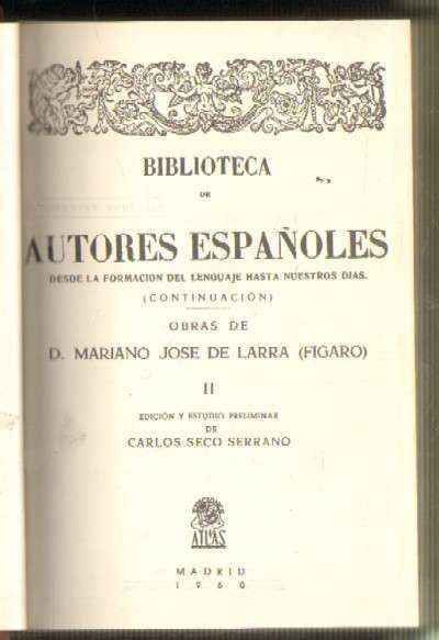 BIBLIOTECA DE AUTORES ESPAÑOLES. OBRAS DE D. MARIANO DE LARRA ( FIGARO ) TOMO 2º