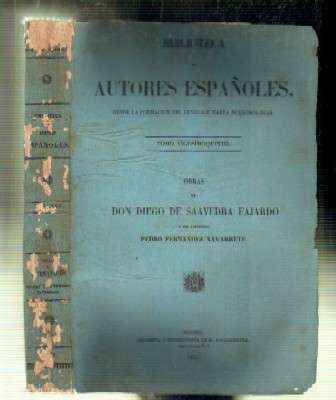 OBRAS DE DON DIEGO DE SAAVEDRA FAJARDO. COL. BIBLIOTECA DE AUTORES ESPAÑOLES TOMO XXV.