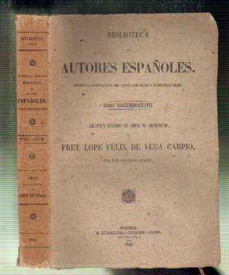 COLECCIÓN ESCOGIDA DE LAS OBRAS DRAMATICAS DE FREY LOPE DE VEGA CARPIO.COL.BIBL.TEMAS ESPAÑ. XXXVIII