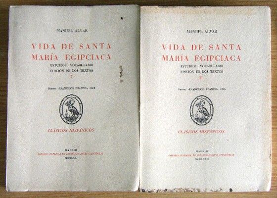 VIDA DE SANTA MARIA EGIPCIACA. ESTUDIOS, VOCABULARIO, EDICION DE LOS TEXTOS. DOS TOMOS.