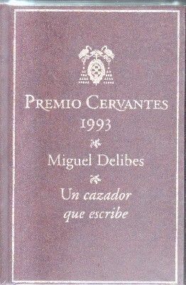 PREMIO CERVANTES 1993. UN CAZADOR QUE ESCRIBE.