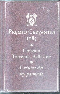 PREMIO CERVANTES 1985.TORRENTE BALLESTER.CRONICA DEL REY PASMADO.