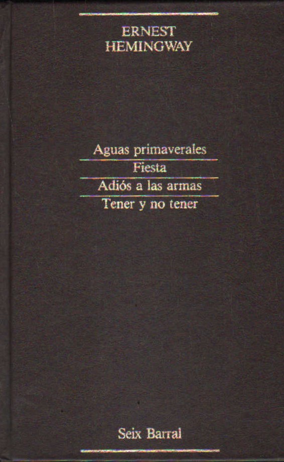 AGUAS PRIMAVERALES/FIESTA/ADIÓS A LAS ARMAS/TENER Y NO TENER