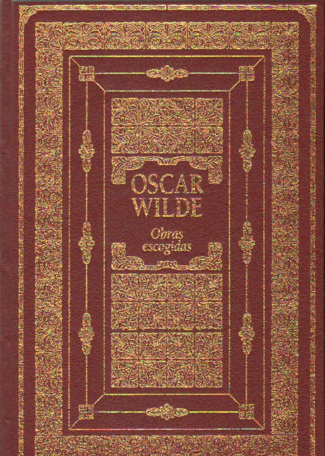 OSCAR WILDE, OBRAS ESCOGIDAS
