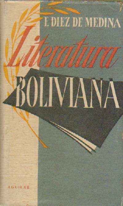 LITERATURA BOLIVIANA. INTRODCCION AL ESTUDIO DE LAS LETRAS NACIONALES DEL TIEMPO MITICO A…