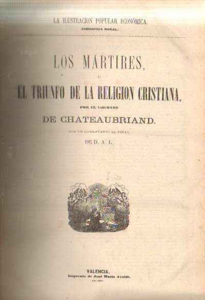 LOS MARTIRES O EL TRIUNFO DE LA RELIGION CRISTIANA. GENIO DEL CRISTIANISMO Y VARIOS TITULOS MAS