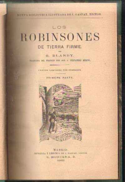 LOS ROBINSONES DE TIERRA FIRME. 2 PARTES EN UN VOLUMEN