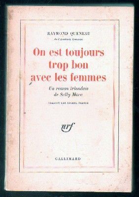 ON EST TOUJOURS TROP BON AVEC LES FEMMES.
