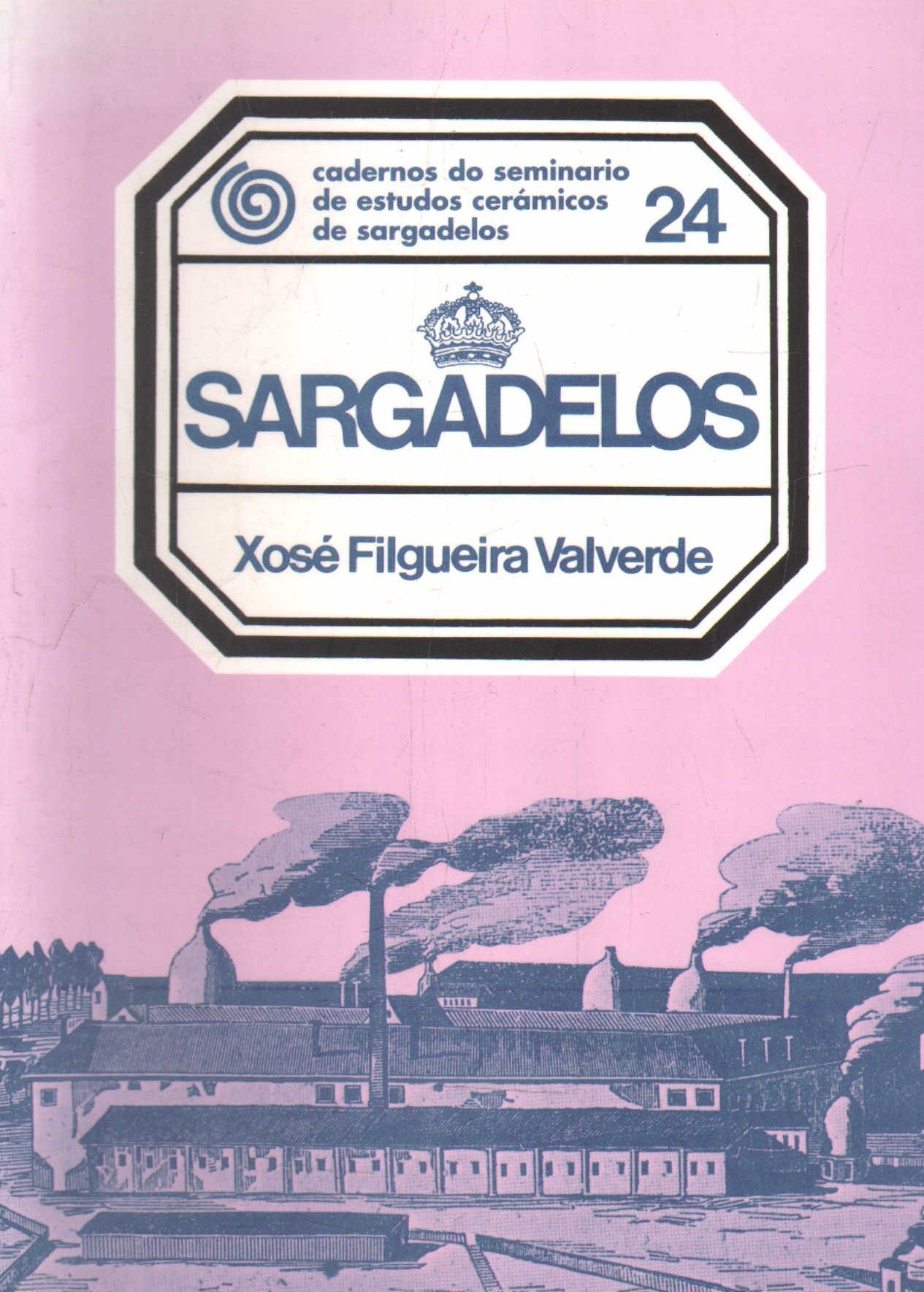CADERNOS DO SEMINARIO DE ESTUDOS CERAMICOS DE SARGADELOS: SARGADELOS, Nº24