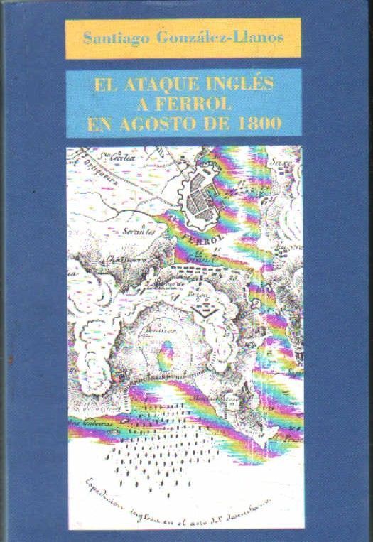 EL ATAQUE INGLÉS A FERRO. AGOSTO DE 1800
