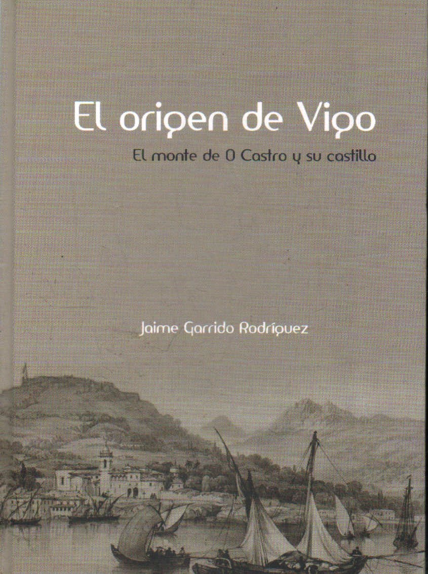 EL ORIGEN DE VIGO. EL MONTE DE O CASTRO Y SU CASTILLO