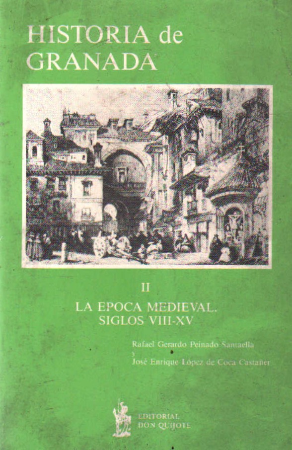 HISTORIA DE GRANADA. LA ÉPOCA MEDIEVAL (TOMO II)