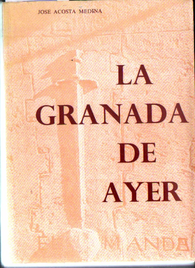 LA GRANADA DE AYER