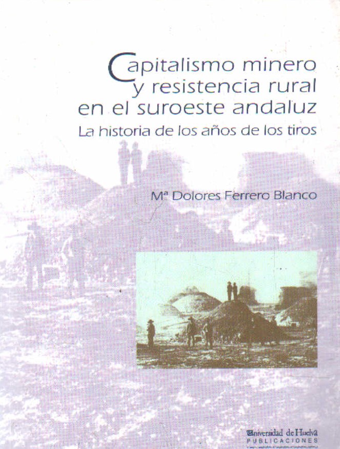 CAPITALISMO MINERO Y RESISTENCIA RURAL EN EL SUROESTE ANDALUZ