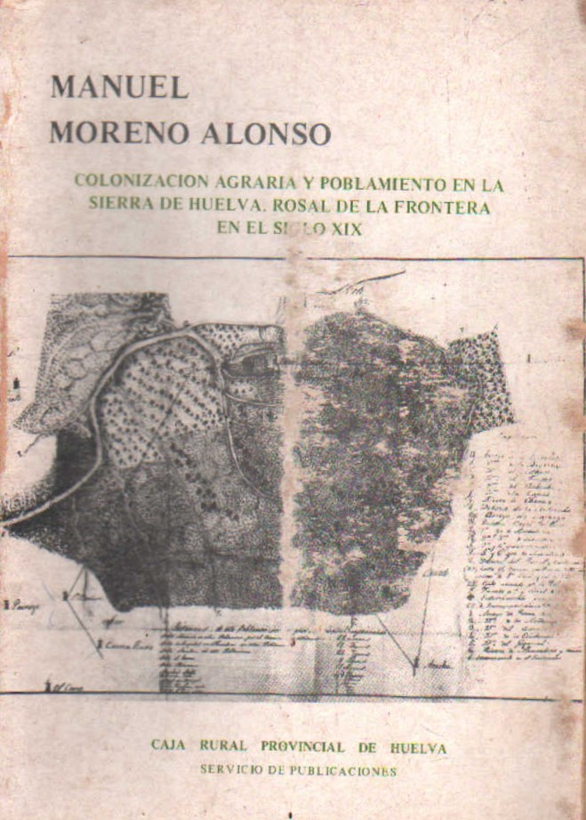 COLONIZACIÓN AGRARIA Y POBLAMIENTO SIERRA HUELVA. ROSAL FRA. S. XIX