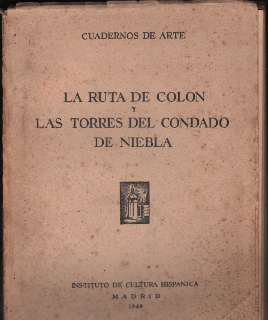 CUADERNOS DE ARTE: LA RUTA DE COLON Y LAS TORRES DEL CONDADO DE NIEBLA
