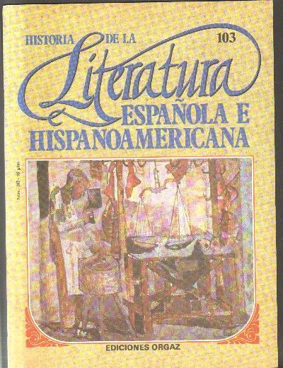 HISTORIA DE LA LITERATURA ESPAÑOLA E HISPANOAMERICANA. Nº103.