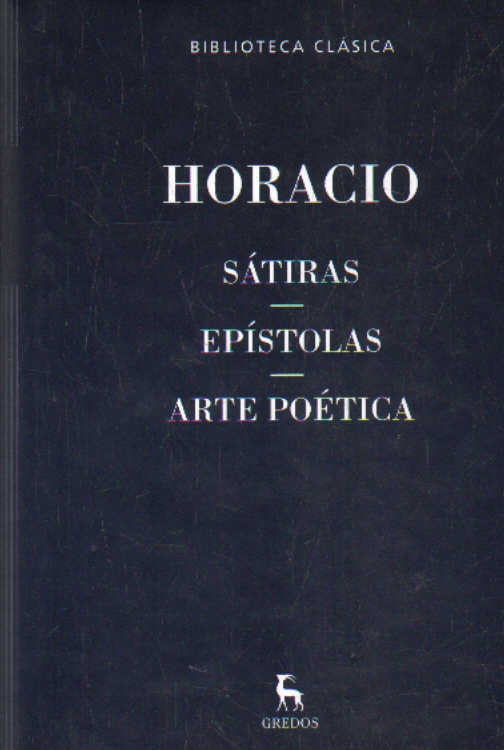 SÁTIRAS - EPÍSTOLAS - ARTE POÉTICA. BIBLIOTECA CLÁSICA GREDOS