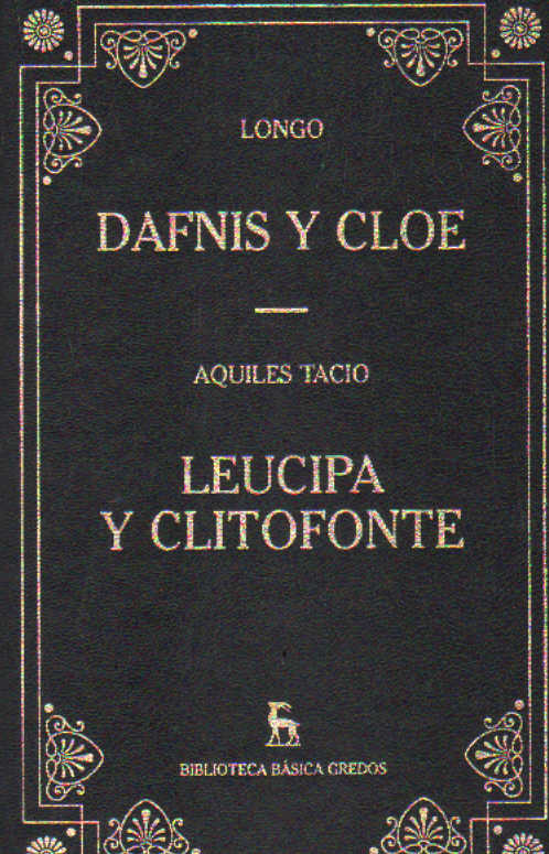 BIBLIOTECA BÁSICA GREDOS: DAFNIS Y CLOE - LEUCIPA Y CLITOFONTE. LONGO / AQUILES TACIO
