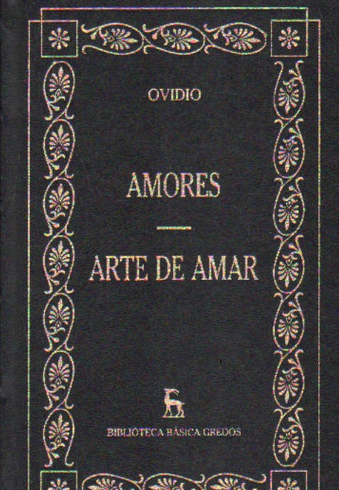 BIBLIOTECA BÁSICA GREDOS: AMORES - ARTE DE AMAR. OVIDIO