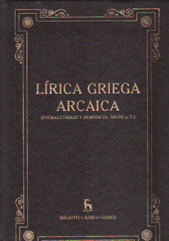 BIBLIOTECA BÁSICA GREDOS: LÍRICA GRIEGA ARCÁICA