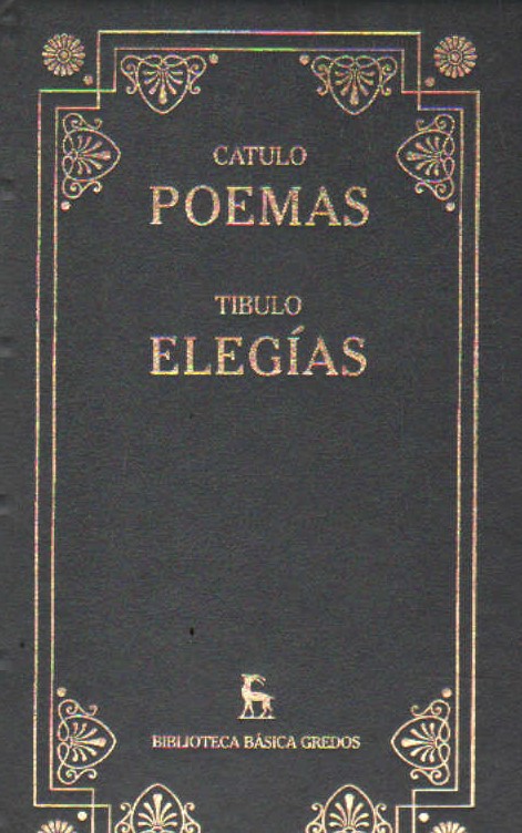 BIBLIOTECA BÁSICA GREDOS: POEMAS - ELEGÍAS. CATULO / TIBULO