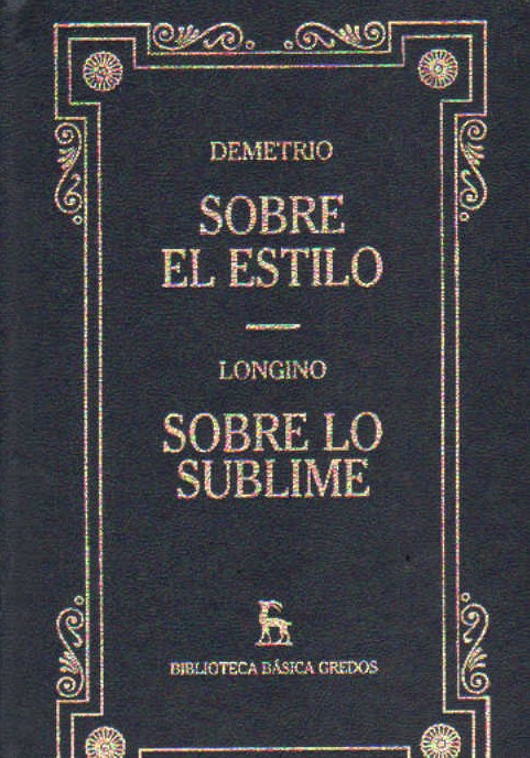 BIBLIOTECA BÁSICA GREDOS: SOBRE EL ESTILO - SOBRE LO SUBLIME. DEMETRIO / LONGINO