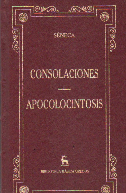BIBLIOTECA BÁSICA GREDOS: CONSOLIDACIONES - APOCOLOCINTOSIS. SÉNECA