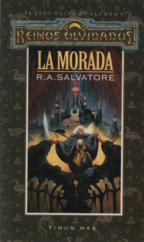 REINOS OLVIDADOS. EL ELFO OSCURO. LA MORADA (VOLUMEN I)  SALVATORE, R.A.