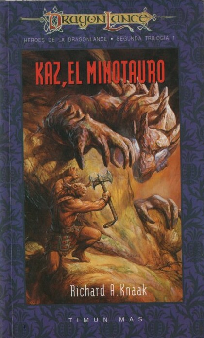 HEROES DRAGONLANCE SEGUNDA TRIOLOGIA 1 KAZ EL MINOTAURO   KNAAK A. RICHARD