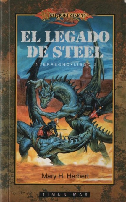 DRAGON LANCE. INTERREGNO VOL 2. EL LEGADO DE STEEL   HERBET, MARY H.