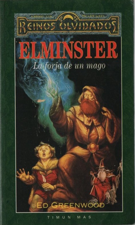 REINOS OLVIDADOS. ELMINSTER. LA FORJA DE UN MAGO. GREENWOOD, ED