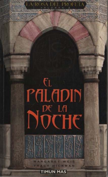 LA ROSA DEL PROFETA VOL 2. EL PALADIN DE LA NOCHE  WEIS MARGARET / HICKMAN TRACY