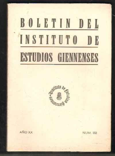 BOLETIN DEL INSTITUTO DE ESTUDIOS GIENNENSES. AÑO XX. NUM.82.