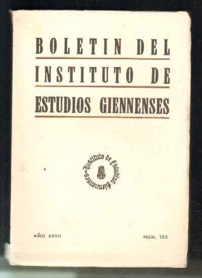 BOLETIN DEL INSTITUTO DE ESTUDIOS GIENNENSES. AÑO XXVII. NUM.105.
