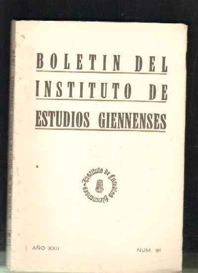 BOLETIN DEL INSTITUTO DE ESTUDIOS GIENNENSES. AÑO XXII. NUM.91.